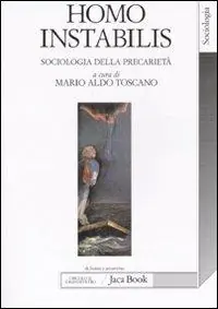 A Buon Prezzo Homo instabilis. Sociologia della precarietà
