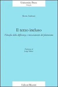 Il terzo incluso. Filosofia della differenza e rovesciamento del platonismo Promozione Esclusiva