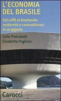 Prezzo Ridotto L‘ economia del Brasile. Dal caffè al bioetanolo modernità e contraddizioni di un gigante
