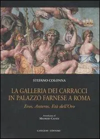 Miglior Prezzo La galleria dei Carracci in palazzo Farnese a Roma. Eros, Anteros, età dell‘oro. Ediz. illustrata