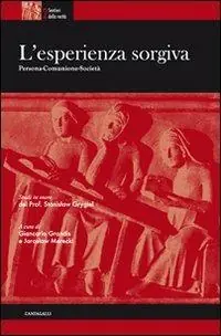 L‘esperienza sorgiva. Persona, comunione, società Acquista Ora