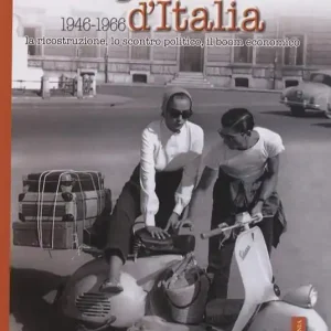 Storia fotografica d‘Italia 1946-1966. Ediz. illustrata Non Perdere