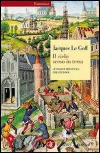 Il cielo sceso in terra. Le radici medievali dell‘Europa Esclusivo