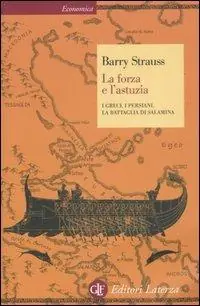 Quantità Limitata La forza e l‘astuzia. I greci, i persiani, la battaglia di Salamina