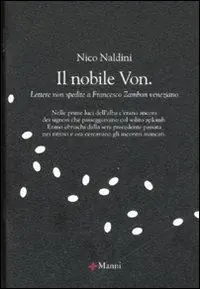 Il nobile Von. Lettere non spedite a Francesco Zambon veneziano Non Perdere