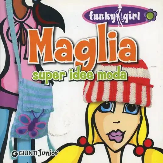 Maglia. Super idee moda. Ediz. illustrata Spedizione Espresso