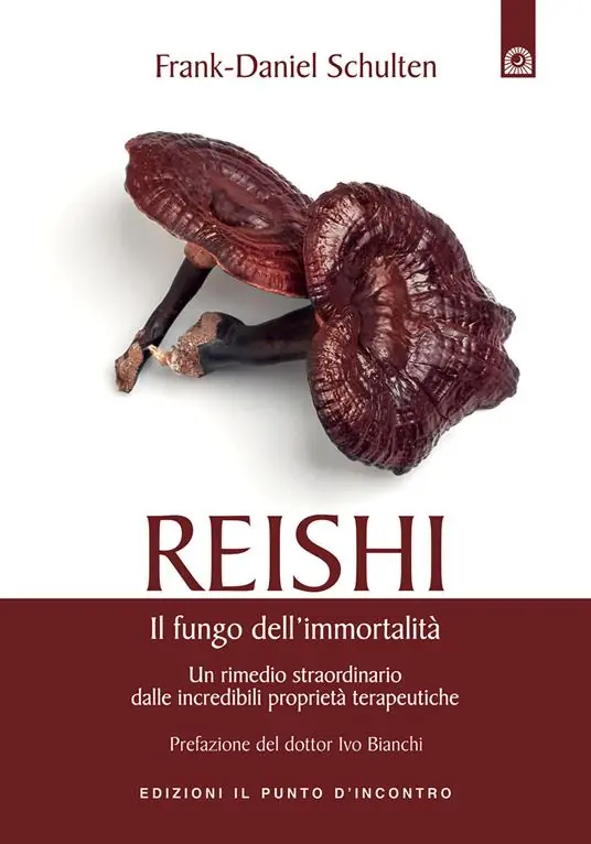 Reishi. Il fungo dell‘immortalità. Un rimedio straordinario dalle miracolose proprietà terapeutiche Saldi