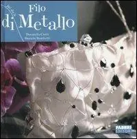 Filo di metallo. Ediz. illustrata Compra Oggi Stesso