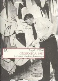 Reso Gratuito Guernica, 1937. Le bombe, la barbarie, la menzogna