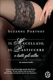 Il macellaio, il pasticcere e tutti gli altri. Un memoir erotico Occasione Imperdibile