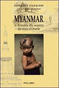 Solo Oggi Myanmar. In Birmania alla scoperta dei tesori d‘Oriente. Ediz. illustrata