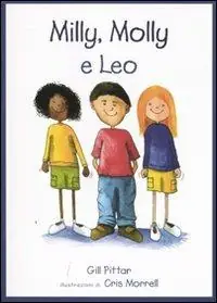 Popolare Milly, Molly e Leo. Ediz. illustrata