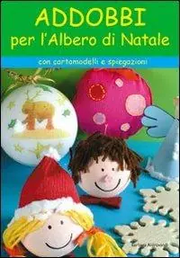 Must-Have Addobbi per l‘albero di Natale. Ediz. illustrata