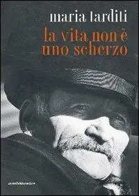 La vita non è uno scherzo Acquista Ora