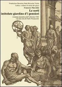 Reso Gratuito Le sorti intitolate giardino d‘i pensieri (rist. anast. 1540)