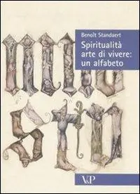 Spiritualità, arte di vivere un alfabeto Esclusivo