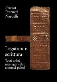 Legatura e scrittura. Testi celati, messaggi velati, annunci palesi Nuovo Arrivo