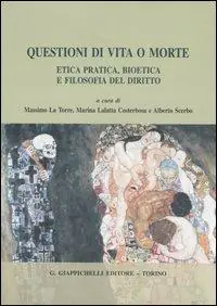 Questioni di vita o morte. Etica pratica, bioetica e filosofia del diritto Ordina Subito