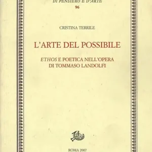 L‘arte del possibile. Ethos e poetica nell‘opera di Tommaso Landolfi Saldi
