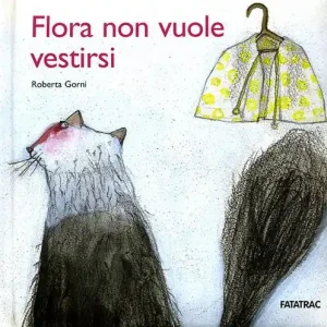 Ordina Subito Flora non vuole vestirsi