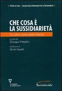 Che cos‘è la sussidiarietà. Un altro nome della libertà Novità