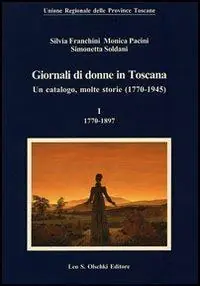 Nuova Collezione Giornali di donne in Toscana. Un catalogo, molte storie (1770-1945)