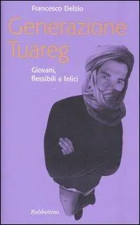 Offerta Lampo Generazione Tuareg. Giovani, flessibili e felici