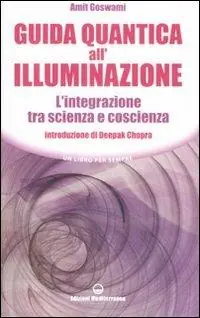 Ultime Pezzi Guida quantica all‘illuminazione. L‘integrazione tra scienza e coscienza