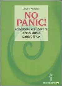 Affare No panic! Conoscere e superare stress, ansia, panico & co.