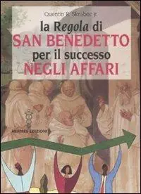 A Buon Prezzo La «Regola» di San Benedetto per il successo negli affari