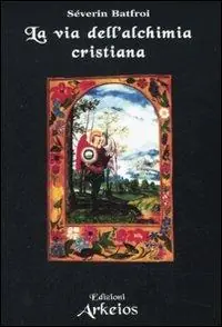 La via dell‘alchimia cristiana Ultimissimo Modello