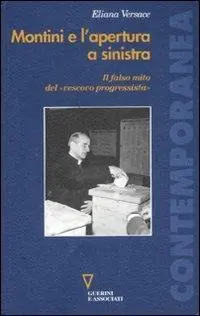 Offerta Speciale Montini e l‘apertura a sinistra. Il falso mito del «vescovo progressista»