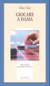 Compra Adesso Giocare a dama. Oltre 300 tiri per imparare a divertirsi. Ediz. illustrata