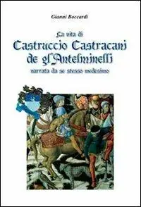 Vendita Finale La vita di Castruccio Castracani de gl‘Anteminelli. Narrata da se stesso medesimo