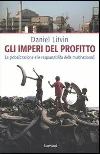 Novità Gli imperi del profitto. La globalizzazione e le responsabilità delle multinazionali
