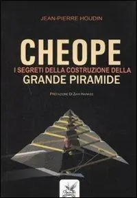 Nuovo Arrivo Cheope. I segreti della costruzione della grande piramide
