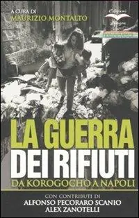 La guerra dei rifiuti. Da Korogocho a Napoli. Ediz. illustrata Affare