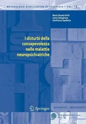 Quantità Limitata I disturbi della consapevolezza nelle malattie neuropsichiatriche