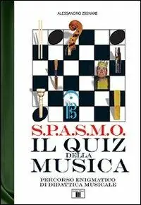 S.P.A.S.M.O. Il quiz della musica. Percorso enigmatico di didattica musicale Pagamento Sicuro
