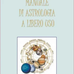Manuale di astrologia a libero uso Soddisfatti O Rimborsati