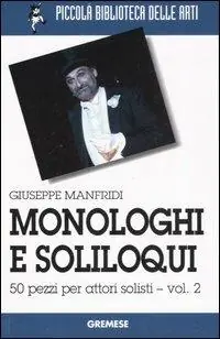 Monologhi e soliloqui. 50 pezzi per attori solisti. Vol. 2 Prezzo Scontato