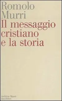 Il messaggio cristiano e la storia Saldi