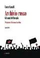 Archivio rosso. Gli anni dell‘utopia Super Prezzo