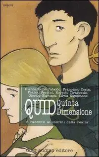 Quid. Quinta dimensione. 6 racconti ai confini della realtà Reso Gratuito