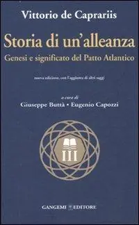 Subito Disponibile Storia di un‘alleanza. Genesi e significato del patto Atlantico