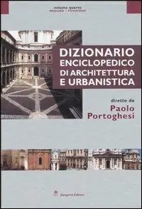 Dizionario enciclopedico di architettura e urbanistica. Ediz. illustrata. Vol. 4 Meduna-Posizione Promozione Esclusiva