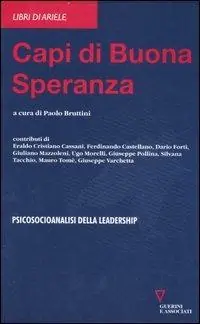 Capi di buona speranza. Psicoanalisi della leadership Affare