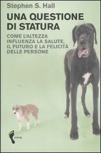 Must-Have Una questione di statura. Come l‘altezza influenza la salute, il futuro e la felicità delle persone