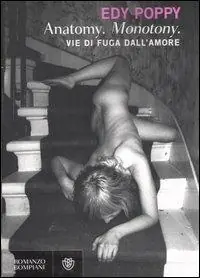 Anatomy. Monotony. Vie di fuga dall‘amore Ultima Occasione