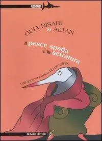 Il pesce spada e la serratura. 100 ipotesi contro l‘impossibile Economico